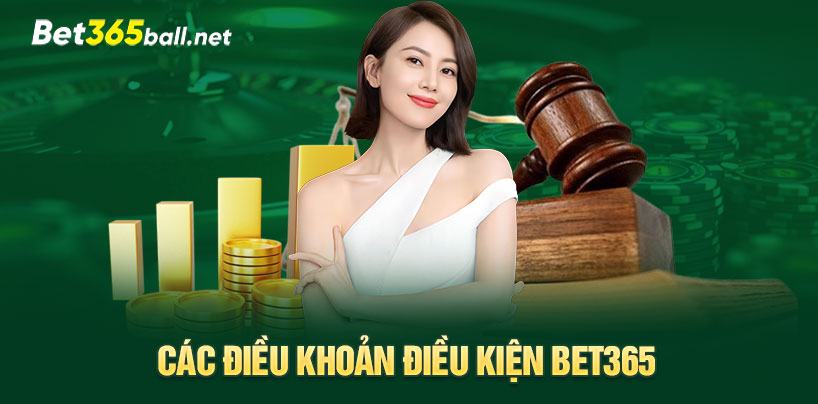 Các điều khoản điều kiện Bet365 